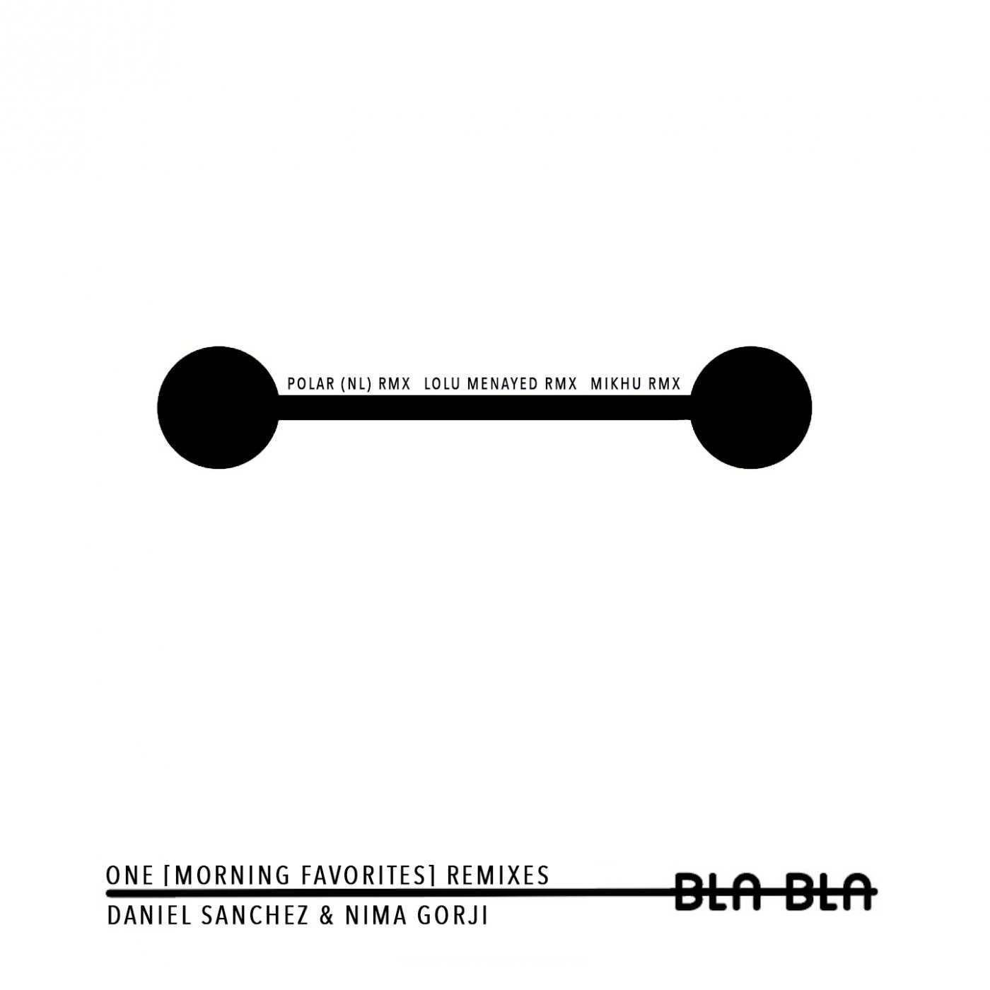 Daniel Sanchez, Nima Gorji – One [Morning Favorites] Remixes [BLA128]